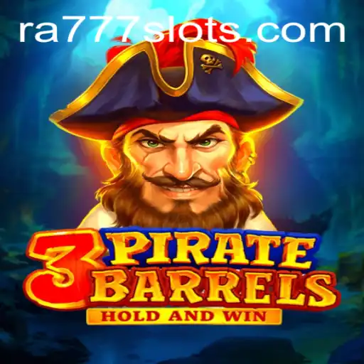Discover the Thrills of 3PirateBarrels: A Unique Gaming Experience with RA777