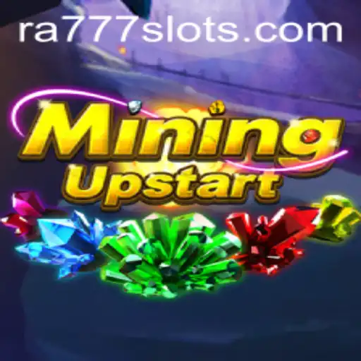 Unearth the Adventure: A Deep Dive into MiningUpstart and the RA777 Strategy